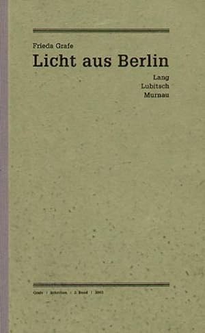 Bild des Verkufers fr Licht aus Berlin. Lang / Lubitsch / Murnau : Und weiteres zum Kino der Weimarer Republik zum Verkauf von AHA-BUCH GmbH