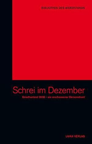 Seller image for Schrei im Dezember, m. DVD : Griechenland 2008 - ein erschossener Demonstrant for sale by AHA-BUCH GmbH