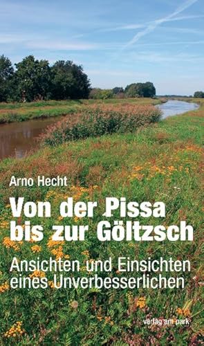 Bild des Verk�ufers f�r Von der Pissa bis zur G�ltzsch : Ansichten und Einsichten eines Unverbesserlichen, Verlag am Park zum Verkauf von AHA-BUCH GmbH