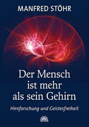 Bild des Verkufers fr Der Mensch ist mehr als sein Gehirn : Hirnforschung und Geistesfreiheit zum Verkauf von AHA-BUCH GmbH