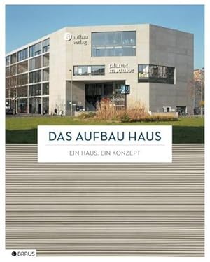 Bild des Verk�ufers f�r Das Aufbau Haus : Ein Haus. Ein Konzept zum Verkauf von AHA-BUCH GmbH