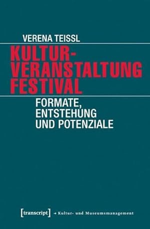 Bild des Verkufers fr Kulturveranstaltung Festival : Formate, Entstehung und Potenziale zum Verkauf von AHA-BUCH GmbH