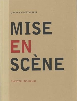 Bild des Verkufers fr Mise en Scne : Theater und Kunst. Hrsg.: Grazer Kunstverein zum Verkauf von AHA-BUCH GmbH