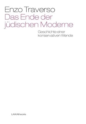 Seller image for Das Ende der jdischen Moderne : Geschichte einer konservativen Wende for sale by AHA-BUCH GmbH