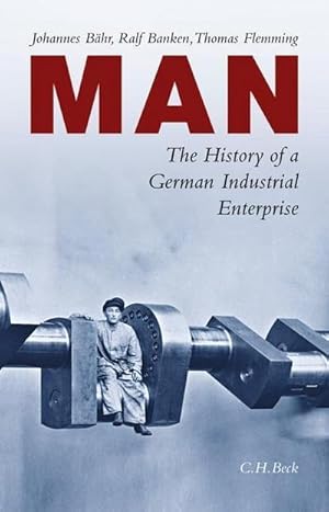 Bild des Verkufers fr MAN : The History of a German Industrial Enterprise zum Verkauf von AHA-BUCH GmbH