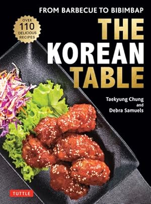 Seller image for Korean Table : From Barbecue to Bibimbap: 110 Delicious Recipes for sale by GreatBookPrices