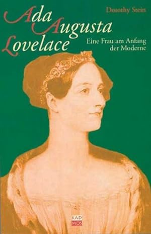 Bild des Verkufers fr Ada Augusta Lovelace : Eine Frau am Anfang der Moderne zum Verkauf von AHA-BUCH GmbH