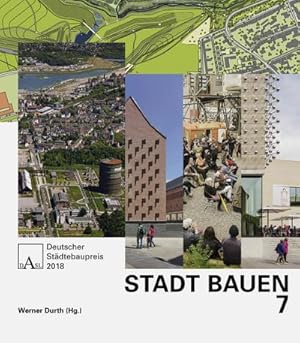 Bild des Verkufers fr Stadt Bauen 7 : Deutscher Stdtebaupreis 2018, Stadt Bauen 7, Deutscher Stdtebaupreis zum Verkauf von AHA-BUCH GmbH