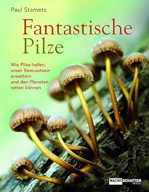 Seller image for Fantastische Pilze : Wie Pilze heilen, unser Bewusstsein erweitern und den Planeten retten können for sale by AHA-BUCH GmbH