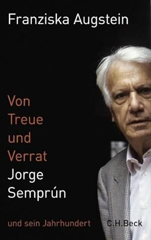 Bild des Verkufers fr Von Treue und Verrat : Jorge Semprn und sein Jahrhundert zum Verkauf von AHA-BUCH GmbH