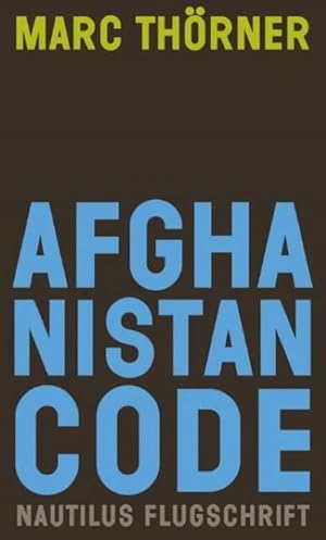 Bild des Verkufers fr Afghanistan Code : Eine Reportage ber Krieg, Fundamentalismus und Demokratie zum Verkauf von AHA-BUCH GmbH