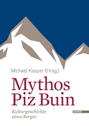 Bild des Verkufers fr Mythos Piz Buin : Kulturgeschichte eines Berges zum Verkauf von AHA-BUCH GmbH