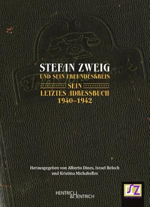 Bild des Verkufers fr Stefan Zweig und sein Freundeskreis : Sein letztes Adressbuch 1940-1942 zum Verkauf von AHA-BUCH GmbH