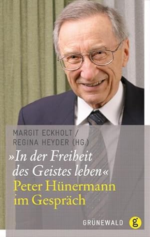 Seller image for In der Freiheit des Geistes leben" : Peter Hnermann im Gesprch for sale by AHA-BUCH GmbH