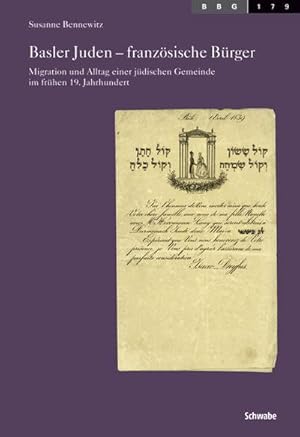 Seller image for Basler Juden - franzsische Brger : Migration und Alltag einer jdischen Gemeinde im frhen 19. Jahrhundert. Diss. for sale by AHA-BUCH GmbH