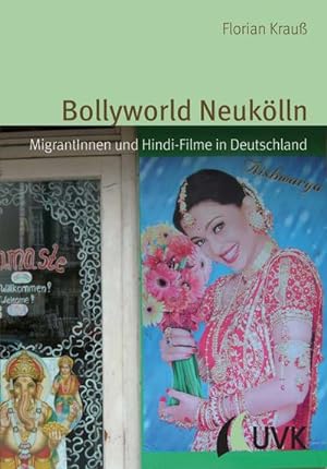 Seller image for Bollyworld Neuklln : MigrantInnen und Hindi-Filme in Deutschland for sale by AHA-BUCH GmbH