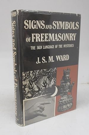 Signs and Symbols of Freemasonry: The Sign Language of the Mysteries