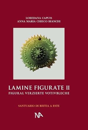 Bild des Verkufers fr Lamine Figurate II : Die figural verzierten Votivbleche aus dem Reitia-Heiligtum von Este II, Dt/ital, Studien zu vor- und frhgeschichtlichen Heiligtmern zum Verkauf von AHA-BUCH GmbH