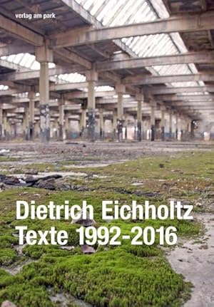 Image du vendeur pour Dietrich Eichholtz : Texte 1992-2016 mis en vente par AHA-BUCH GmbH