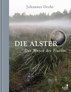 Seller image for Die Alster. Das Wesen des Flusses for sale by AHA-BUCH GmbH