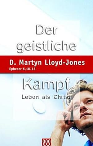 Bild des Verkufers fr Der geistliche Kampf : Leben als Christ. Eine Auslegung von Epheser 6, 10-13 zum Verkauf von AHA-BUCH GmbH