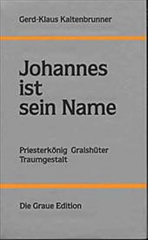 Imagen del vendedor de Johannes ist sein Name : Priesterknig, Gralshter, Traumgestalt a la venta por AHA-BUCH GmbH