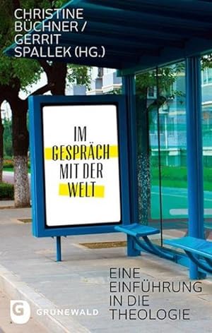 Seller image for Im Gesprch mit der Welt : Eine Einfhrung in die Theologie for sale by AHA-BUCH GmbH