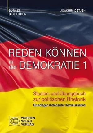 Imagen del vendedor de Reden knnen in der Demokratie Grundlagen rhetorischer Kommunikation a la venta por AHA-BUCH GmbH