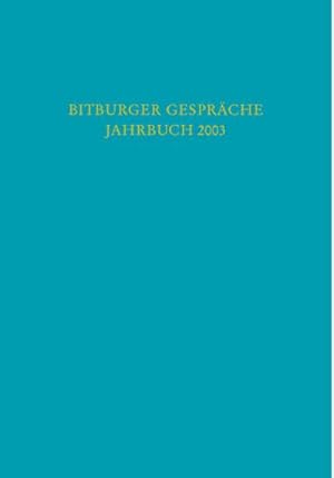 Seller image for Bitburger Gesprche Jahrbuch 2003 : Globale Wirtschaft - nationales Recht. Chancen, Risiken, Konflikte for sale by AHA-BUCH GmbH