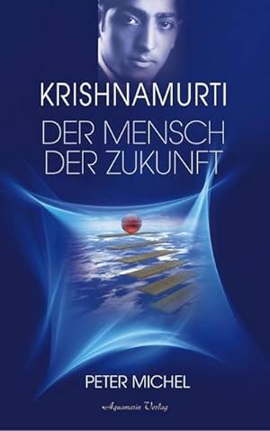 Bild des Verkufers fr Krishnamurti - Der Mensch der Zukunft : Biographie zum Verkauf von AHA-BUCH GmbH