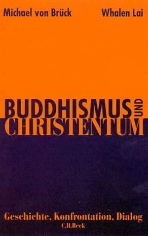 Bild des Verkufers fr Buddhismus und Christentum : Geschichte, Konfrontation, Dialog. Vorw. v. Hans Kng zum Verkauf von AHA-BUCH GmbH