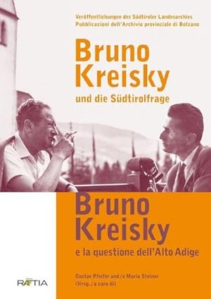 Seller image for Bruno Kreisky und die Sdtirolfrage / Bruno Kreisky e la questione dell'Alto Adige for sale by AHA-BUCH GmbH