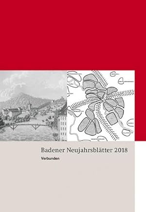 Bild des Verkufers fr Badener Neujahrsbltter 2018 : Verbunden zum Verkauf von AHA-BUCH GmbH