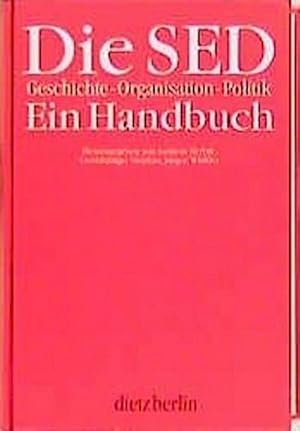 Bild des Verkufers fr Die SED. Geschichte - Organisation - Politik : Ein Handbuch zum Verkauf von AHA-BUCH GmbH