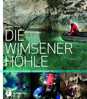 Seller image for Die Wimsener Hhle : Expedition in die tiefste Unterwasserhhle Deutschlands for sale by AHA-BUCH GmbH
