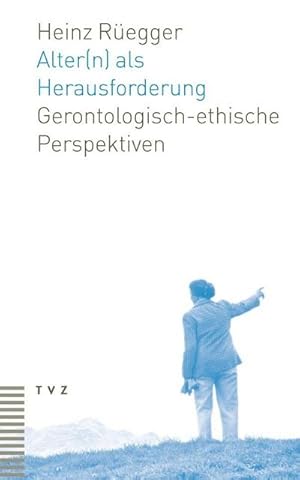 Bild des Verkufers fr Alter(n) als Herausforderung : Gerontologisch-ethische Perspektiven zum Verkauf von AHA-BUCH GmbH