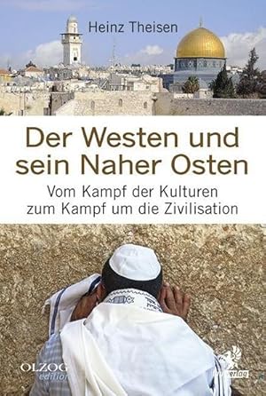 Bild des Verkufers fr Der Westen und sein Naher Osten : Vom Kampf der Kulturen zum Kampf um die Zivilisation zum Verkauf von AHA-BUCH GmbH