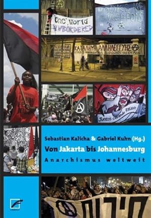 Image du vendeur pour Von Jakarta bis Johannesburg : Anarchismus weltweit mis en vente par AHA-BUCH GmbH