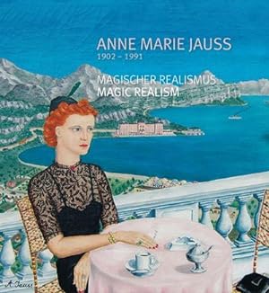 Bild des Verkufers fr Anne Marie Jauss 1902-1991 : Magischer Realismus / Magic Realism zum Verkauf von AHA-BUCH GmbH