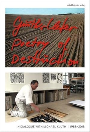 Immagine del venditore per Poetry of Destruction. Gnther Uecker : In Dialogue with Michael Kluth 1988-2018 venduto da AHA-BUCH GmbH