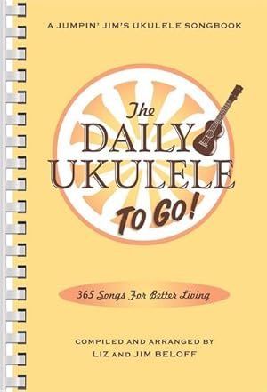 Bild des Verkufers fr The Daily Ukulele: To Go!: Portable Edition zum Verkauf von AHA-BUCH GmbH