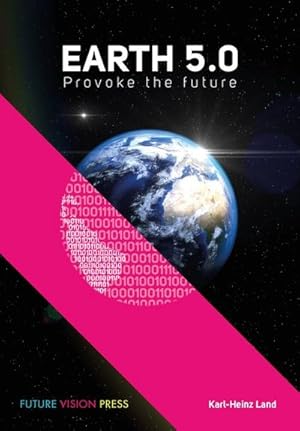 Bild des Verkufers fr Earth 5.0 : Provoke the future zum Verkauf von AHA-BUCH GmbH