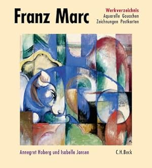 Bild des Verkufers fr Franz Marc Werkverzeichnis Band II: Aquarelle, Gouachen, Zeichnungen, Postkarten, Hinterglasbilder, Plastiken zum Verkauf von AHA-BUCH GmbH