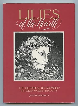 Bild des Verkufers fr Lilies of the Hearth: The Historical Relationship Between Women & Plants zum Verkauf von Attic Books (ABAC, ILAB)