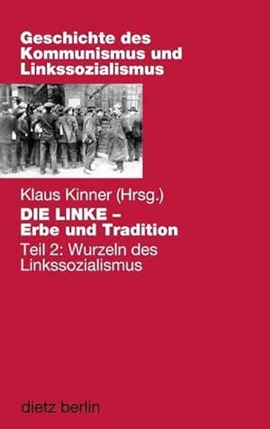 Bild des Verkufers fr DIE LINKE - Erbe und Tradition. Tl.2 : Wurzeln des Linkssozialismus zum Verkauf von AHA-BUCH GmbH