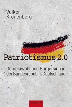 Imagen del vendedor de Patriotismus 2.0 : Gemeinwohl und Brgersinn in der Bundesrepublik Deutschland a la venta por AHA-BUCH GmbH
