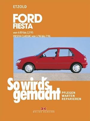 Bild des Verkufers fr So wird's gemacht Ford Fiesta von 4/89 bis 12/95, Fiesta Classic von 1/96 bis 7/96 : Mit Courier/Classic zum Verkauf von AHA-BUCH GmbH