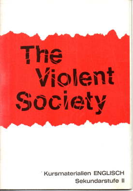 Bild des Verkufers fr The Violent Society. Kursmaterialien Englisch Sekundarstufe II. zum Verkauf von Leonardu