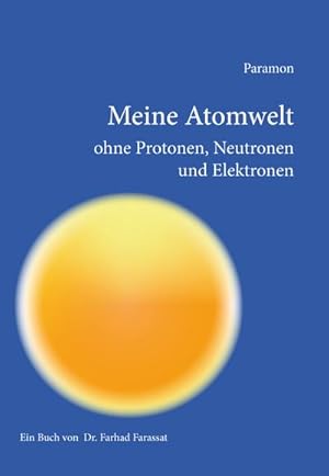 Bild des Verkufers fr Meine Atomwelt ohne Protonen, Neutronen und Elektronen zum Verkauf von AHA-BUCH GmbH