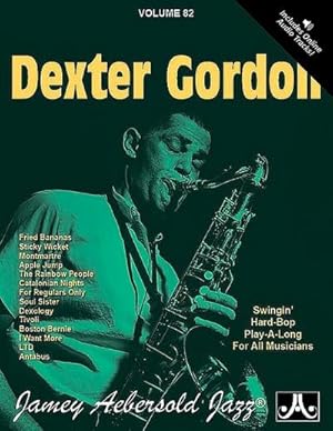 Seller image for Jamey Aebersold Jazz -- Dexter Gordon, Vol 82 : Swingin' Hard-Bop, Book & CD for sale by AHA-BUCH GmbH